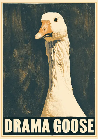 Drama Goose Vintage Poster Print